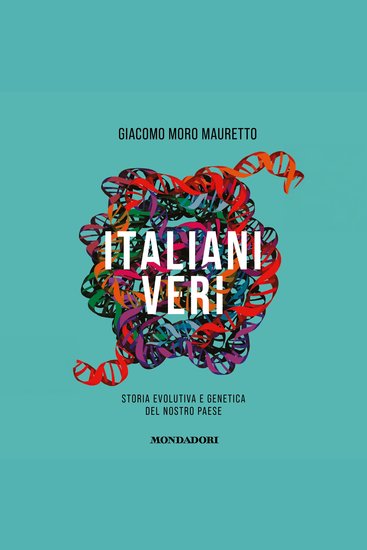 Italiani veri - Storia evolutiva e genetica del nostro Paese - cover