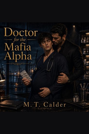 Doctor for the Mafia Alpha - An M M Mafia Omegaverse Mpreg Romance - cover