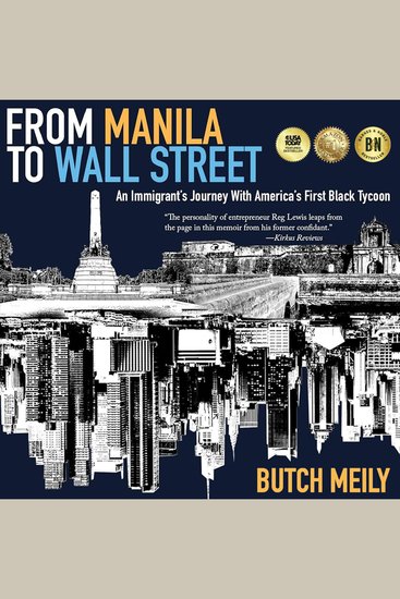 From Manila to Wall Street - An Immigrant's Journey With America's First Black Tycoon - cover