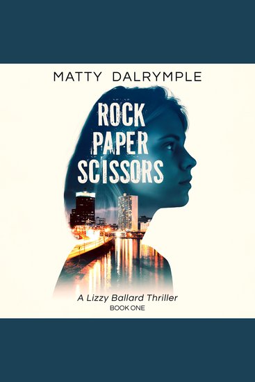 Rock Paper Scissors - A Lizzy Ballard Thriller - cover