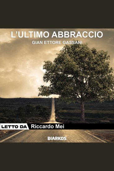 L'ultimo abbraccio - Due fratelli una guerra un destino spezzato Sopravvivere sarà il loro unico modo di amarsi - cover