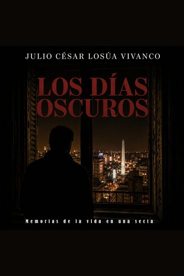 Los días oscuros - Memorias de una vida en una secta - cover