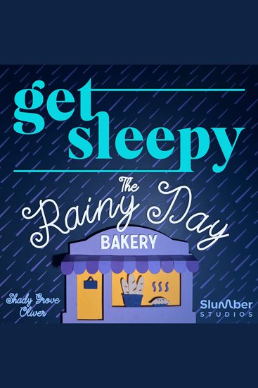 Get Sleepy: The Rainy Day Bakery - Relaxing stories set in a small-town bakery – Narrated by Thomas Jones - cover