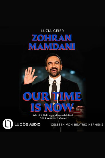 Our Time Is Now - Zohran Mamdani - Ungekürzt - cover