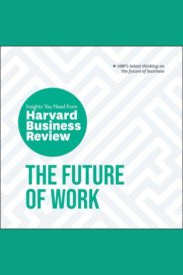 The Future of Work - The Insights You Need from Harvard Business Review - cover