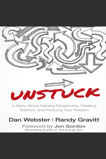 Unstuck - A Story About Gaining Perspective Creating Traction and Pursuing Your Passion - cover