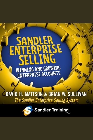 Sandler Enterprise Selling - Winning Growing and Retaining Major Accounts - cover