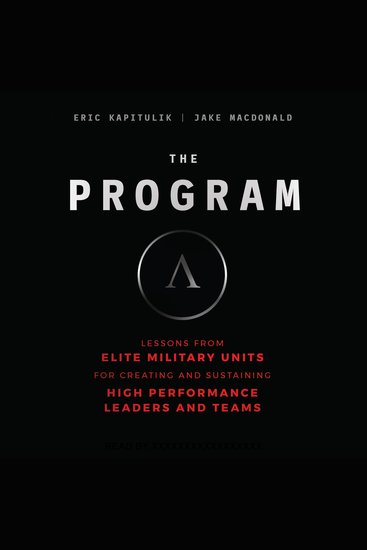 The Program - Lessons From Elite Military Units for Creating and Sustaining High Performance Leaders and Teams - cover