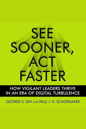See Sooner Act Faster - How Vigilant Leaders Thrive in an Era of Digital Turbulence - cover