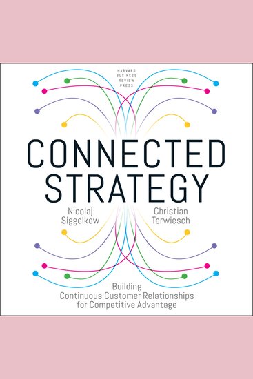 Connected Strategy - Building Continuous Customer Relationships for Competitive Advantage - cover