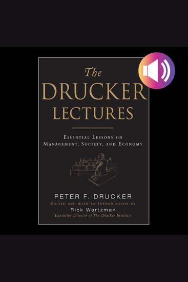 The Drucker Lectures - Essential Lessons on Management Society and Economy - cover
