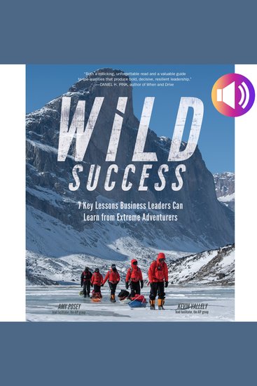 Wild Success - 7 Key Lessons Business Leaders Can Learn from Extreme Adventurers - cover