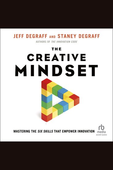 The Creative Mindset - Mastering the Six Skills That Empower Innovation - cover