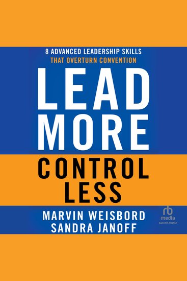 Lead More Control Less - 8 Advanced Leadership Skills That Overturn Convention - cover