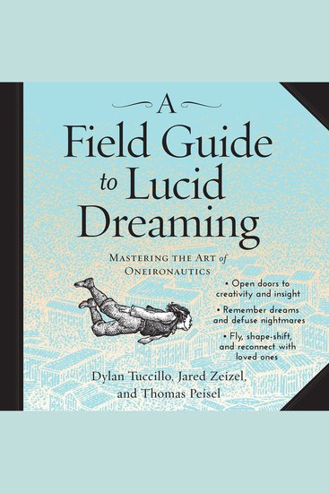 A Field Guide to Lucid Dreaming - Mastering the Art of Oneironautics - cover