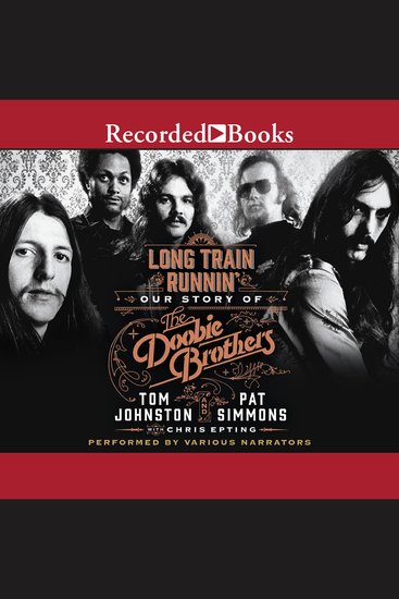 Long Train Runnin' - Our Story of the Doobie Brothers - cover