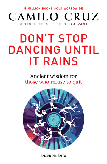 Don't stop dancing until it rains - Ancient wisdom for those who refuse to quit - cover