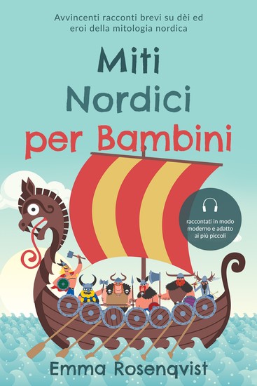 Miti nordici per bambini: Avvincenti racconti brevi su dèi ed eroi della mitologia nordica – raccontati in modo moderno e adatto ai più piccoli - cover
