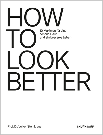 HOW TO LOOK BETTER - 10 Maximen für eine schöne Haut – und ein besseres Leben - cover