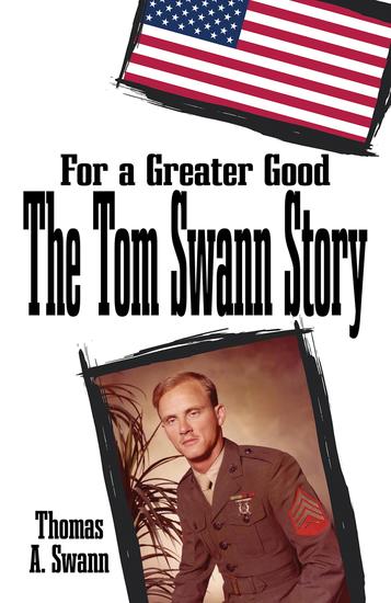 For a Greater Good: The Tom Swann Story - cover