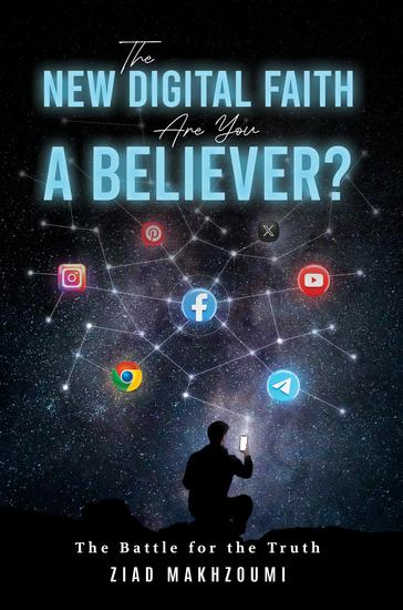 The New Digital Faith: Are You a Believer? - The Battle for the Truth - cover