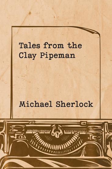Tales from the Clay Pipeman - cover