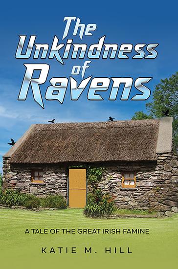 The Unkindness of Ravens - A Tale of the Great Irish Famine - cover