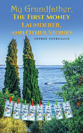 My Grandfather The First Money Launderer and Other Stories - cover