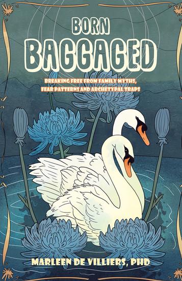 Born Baggaged - Breaking Free From Family Myths Fear Patterns and Archetypal Traps - cover