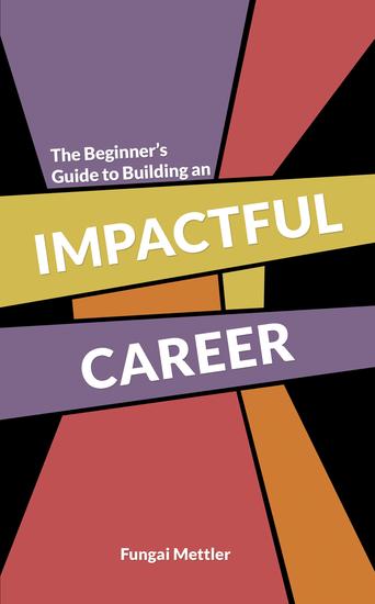 The Beginner's Guide to Building an Impactful Career - cover
