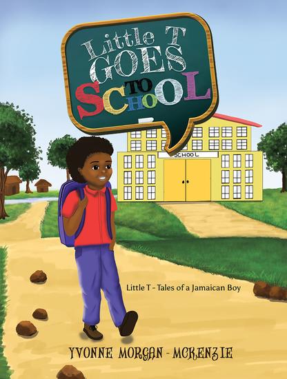 Little T Goes to School - Little T - Tales of a Jamaican Boy - cover
