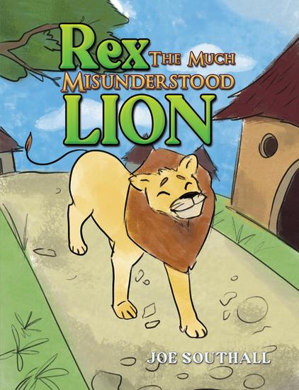 Rex The Much Misunderstood Lion - cover