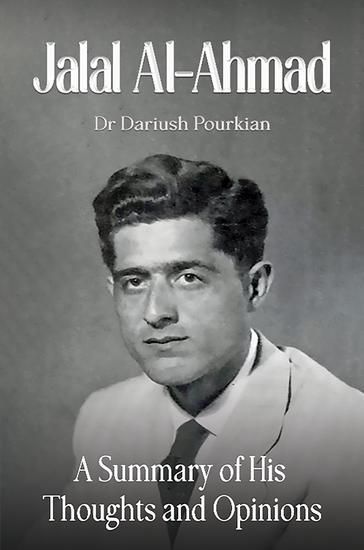 Jalal Al-Ahmad - A Summary of His Thoughts and Opinions - cover