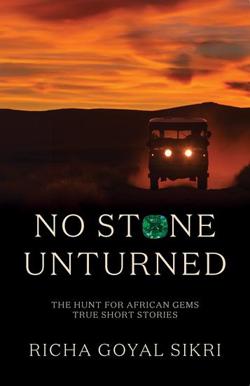 No Stone Unturned - The Hunt For African Gems: True Short Stories - cover