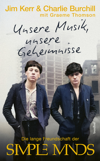 Unsere Musik unsere Geheimnisse - Die lange Freundschaft der Simple Minds - cover