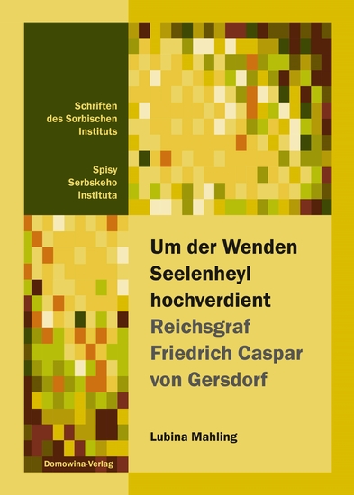 Um der Wenden Seelenheyl hochverdient - Reichsgraf Friedrich Casper von Gersdorf - Eine Untersuchung zum Kulturtransfer im Pietismus - cover