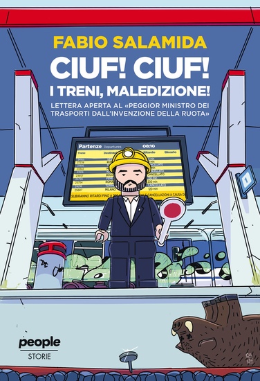 Ciuf! Ciuf! I treni maledizione! - Lettera aperta al «peggior ministro dei Trasporti dall'invenzione della ruota» - cover