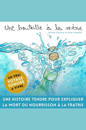 Une bouteille à la mère - Une histoire tendre pour expliquer la mort du nourrisson à la fratrie - cover