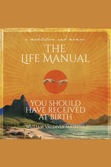 Meditation and Memoir A: The Life Manual You Should Have Received At Birth - cover