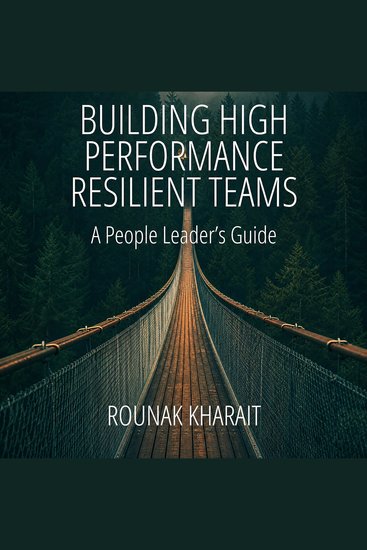 Building High Performance Resilient Teams - A People Leader's Guide - cover
