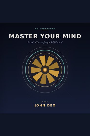 Master Your Mind for Self Control - Practical Techniques for Emotional Resilience and Focus - cover