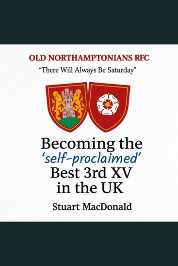 “There Will Always Be Saturday” - Becoming the ‘self-proclaimed’ Best 3rd XV in the UK - cover