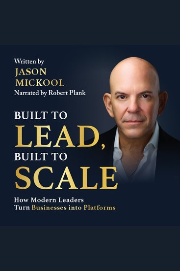 Built to Lead Built to Scale - How Modern Leaders Turn Businesses into Platforms - cover