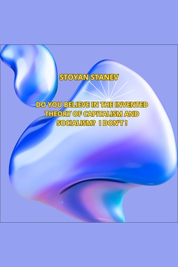 Do you believe in the invented theory of capitalism and socialism? i don’t! - cover