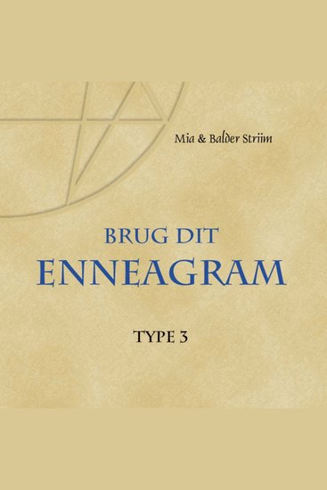 Brug dit Enneagram - Type 3 - Udretteren - Motivatoren - Afslutteren - cover