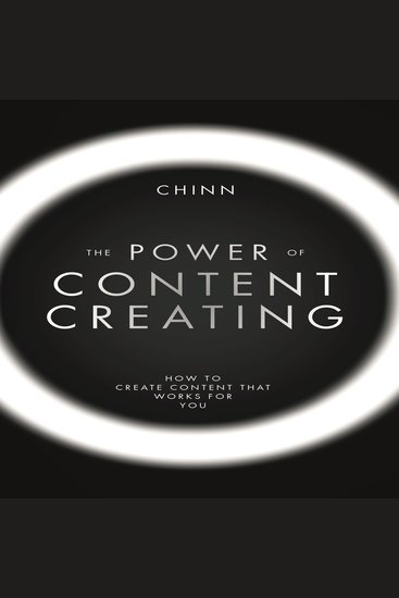 The Power of Content Creating - How to Create Content That Works for You - cover