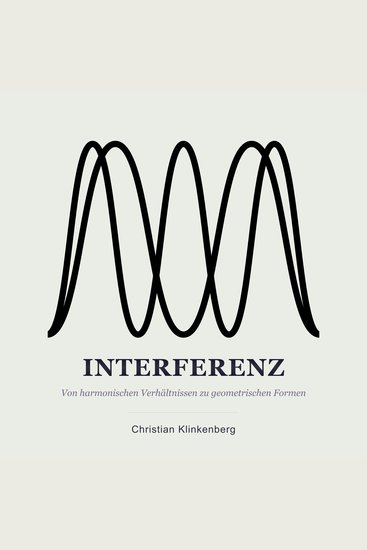 Interferenz - Von harmonischen Verhältnissen zu geometrischen Formen - cover