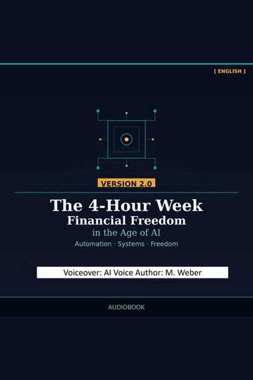 The 4-Hour Workweek 20 – Financial Freedom in the Age of AI - Automate Your Life Scale Your Income Reclaim Your Time - cover