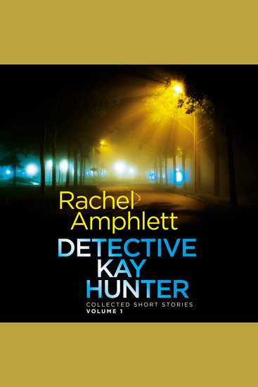 Detective Kay Hunter Collected Short Stories Volume 1 - cover