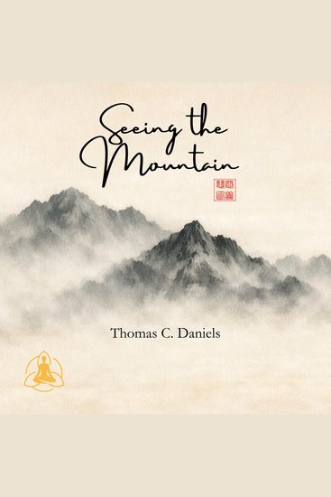 Seeing the Mountain - How Zen Made Me a Better Catholic - cover